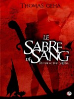 Le Sabre De Sang Premiere Partie Histoire De Tiric Sherna de Thomas Geha chez Critic