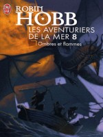 Les Aventuriers De La Mer - 8 - Ombres Et Flammes de Hobb Robin chez J'ai Lu
