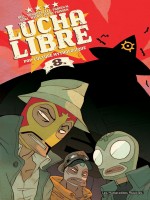 Lucha Libre T08 de Collectif chez Humanoides Ass.