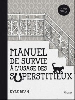 Manuel De Survie A L'usage Des Superstitieux de Bean Kyle chez Rizzoli