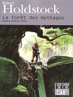 La Foret Des Mythagos de Holdstock Rober chez Gallimard