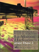 Avant Dune 2 La Maison Harkonnen de Herbert Brian chez Robert Laffont