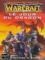 Warcraft N01 La Jour Du Dragon de Knaak Richard A chez Fleuve Noir