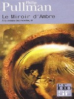 Le Miroir D'ambre de Pullman Philip chez Gallimard