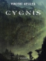 Cygnis de Gessler/vincent chez Atalante