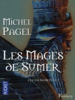 Les Immortels T1 Les Mages De Sumer de Pagel Michel chez Pocket