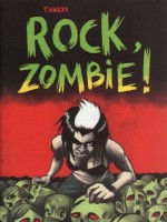 Rock, Zombie ! de Tanxxx/ chez Requins Marteau