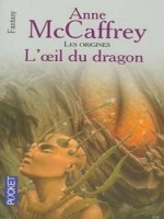 La Ballade De Pern - L'oeil Du Dragon de Mccaffrey Anne chez Pocket