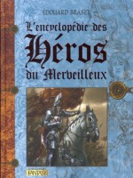 L'encyclopedie Des Heros Du Merveilleux de Brasey Edouard chez Pre Aux Clercs