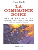 Compagnie Noire - Livres Du Nord (les) de Cook/glen chez Atalante