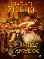 Ombre De Camelot (l') de Zettel/sarah chez Milady