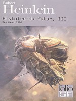 Histoire Du Futur T3 de Heinlein Robert chez Gallimard
