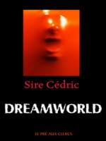 Dreamworld de Sire Cedric chez Pre Aux Clercs