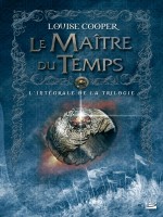 Integrales Bragelonne - L'integrale De La Trilogie : Le Ma Tre Dutemps de Cooper/louise chez Bragelonne