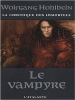 Chronique Des Immortels 2 (la) - Vampyre (le) de Hohlbein/wolfgang chez Atalante