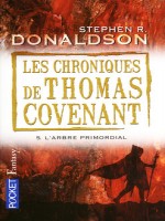 Les Chroniques De Thomas Covenant T5 L'arbre Primordial de Donaldson Stephen R chez Pocket