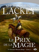 Dernier Heraut-mage (le) T3 - Le Prix De La Magie de Lackey/mercedes chez Milady