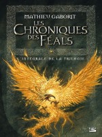 Integrales Bragelonne - L'integrale De La Trilogie : Les  Chroniques Des Feals de Gaborit/mathieu chez Bragelonne
