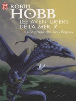 Les Aventuriers De La Mer - 7 - Le Seigneur Des Trois Regnes de Hobb Robin chez J'ai Lu
