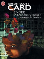 Ender : La Saga Des Ombres T1 La Strategie De L'ombre de Card Orson Scott chez J'ai Lu