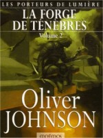 Cycle Des Porteurs De Lumiere 2 - Forge Des Tenebres 2 de Johnson/oliver chez Mnemos