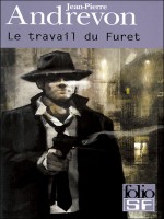 Le Travail Du Furet de Andrevon Jean-p chez Gallimard