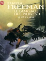 Le Langage Des Pierres - 1 - Le Dit Du Sang de Freeman Pamela chez J'ai Lu