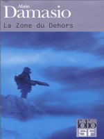La Zone Du Dehors de Damasio Alain chez Gallimard