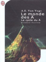 Le Cycle Du A - Le Monde Des A de Van Vogt A.e. chez J'ai Lu