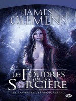 Bannis Et Les Proscrits (les) T2 - Les Foudres De La Sor'ciere de Clemens/james chez Milady