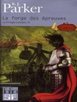 La Forge Des Epreuves de Parker K J chez Gallimard