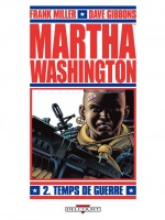 Martha Washington T02 Temps De Guerre de Miller-f Gibbons-d chez Delcourt