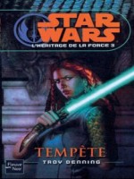 Star Wars N95 L'heritage De La Force T3 Tempete de Denning Troy chez Fleuve Noir