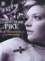 La Vampire - 1 - La Promesse de Pike Chistopher chez J'ai Lu