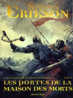 Le Livre Malazeen Des Glorieux Defunts, T2 : Portes De La Maison Des Morts Vol 1 de Erikson-s chez Calmann-levy