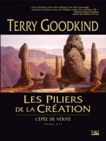 Piliers De La Creation (les) de Goodkind/terry chez Bragelonne