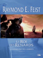 Roi Des Renard(le) de Feist/raymond chez Bragelonne