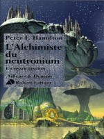 L'alchimiste Du Neutonium T1 Consolidation de Hamilton Peter F chez Robert Laffont