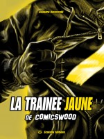 La Trainee Jaune De Comicswood T01 de Ristorcelli chez Scutella