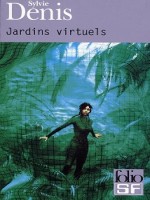 Jardins Virtuels de Denis Sylvie chez Gallimard