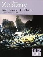 Les Cours Du Chaos (cycle 5) de Zelazny Roger chez Gallimard