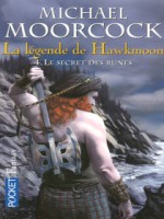La Legende De Hawkmoon T4 Le Secret Des Runes de Moorcock Michael chez Pocket