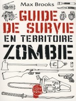 Guide De Survie En Territoire Zombie de Brooks-m chez Lgf