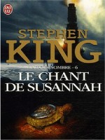 La Tour Sombre - 6 - Le Chant De Susannah de King Stephen chez J'ai Lu