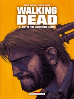 Walking Dead T02 Cette Vie Derriere Nous... de Kirkman-r Adlard-c chez Delcourt