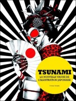 Tsunami : La Nouvelle Vague De L'illustration Japonaise de Xxx chez Huginn Muninn