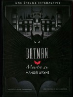 Batman - Meurtre Au Manoir Des  Wayne de Swierczynski/lapham chez Tornade