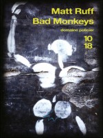 Bad Monkeys de Ruff Matt chez 10 X 18