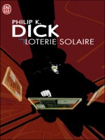 Loterie Solaire de Dick K. Philip chez J'ai Lu