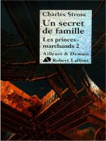 Un Secret De Famille Les Princes-marchands 2 de Stross Charles chez Robert Laffont